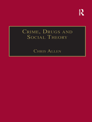 cover image of Crime, Drugs and Social Theory